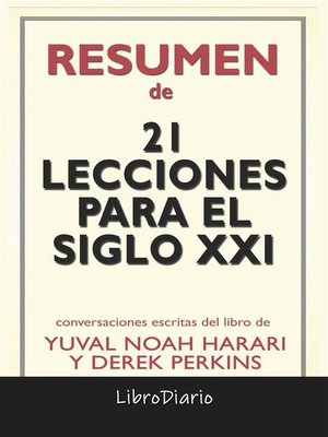 cover image of 21 Lecciones Para El Siglo XXI de Yuval Noah Harari Y Derek Perkins--Conversaciones Escritas